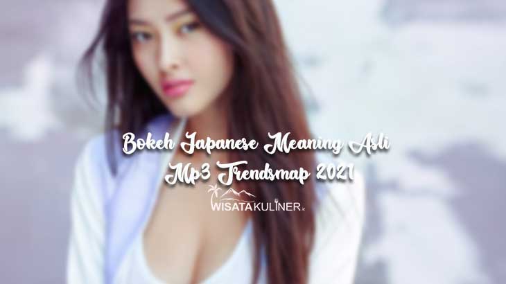 Bokeh japanese meaning asli mp3 trendsmap 2020 no sensor