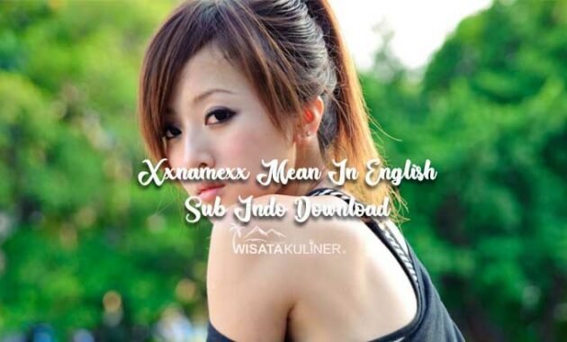 Xxnamexx Mean In English Sub Indo Download