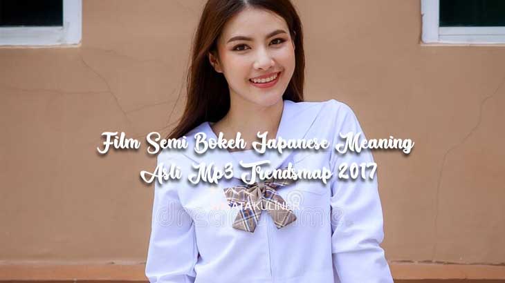 Film Semi Bokeh Japanese Meaning Asli Mp3 Trendsmap 2017