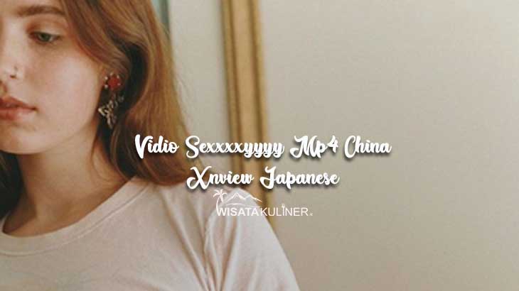 Vidio Sexxxxyyyy Mp4 China Xnview Japanese