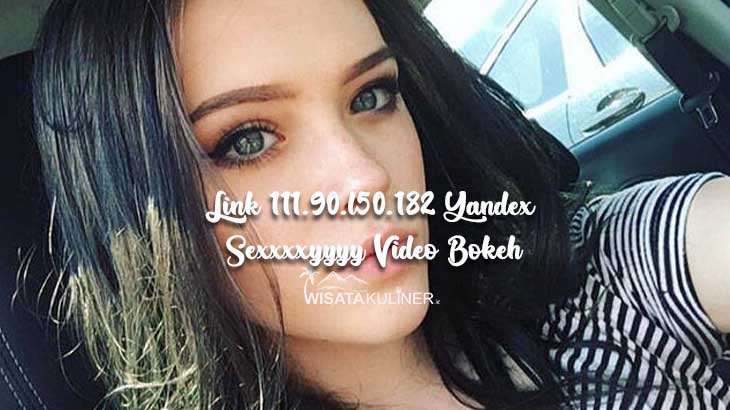 Link 111 90 l50 182 Yandex Sexxxxyyyy Video Bokeh